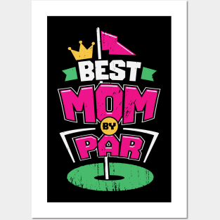 Best Mom By Par Golfing Mother Gift Posters and Art